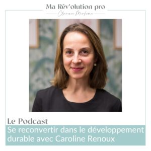 Caroline Renoux reconversion développement durable