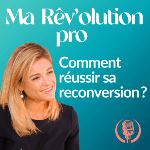 Réussir sa reconversion professionnelle