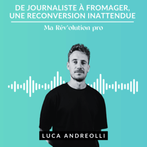 De journaliste à crémier fromager